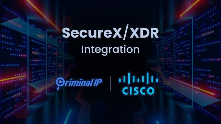 Criminal IP & Cisco SecureX/XDR: Enhanced Cyber Threat Analysis Criminal IP & Cisco SecureX/XDR: Enhanced Cyber Threat Analysis