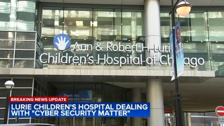 Cybersecurity Attack Disrupts Services at Lurie Children’s Hospital: A Reminder of the Vulnerability of Healthcare Institutions