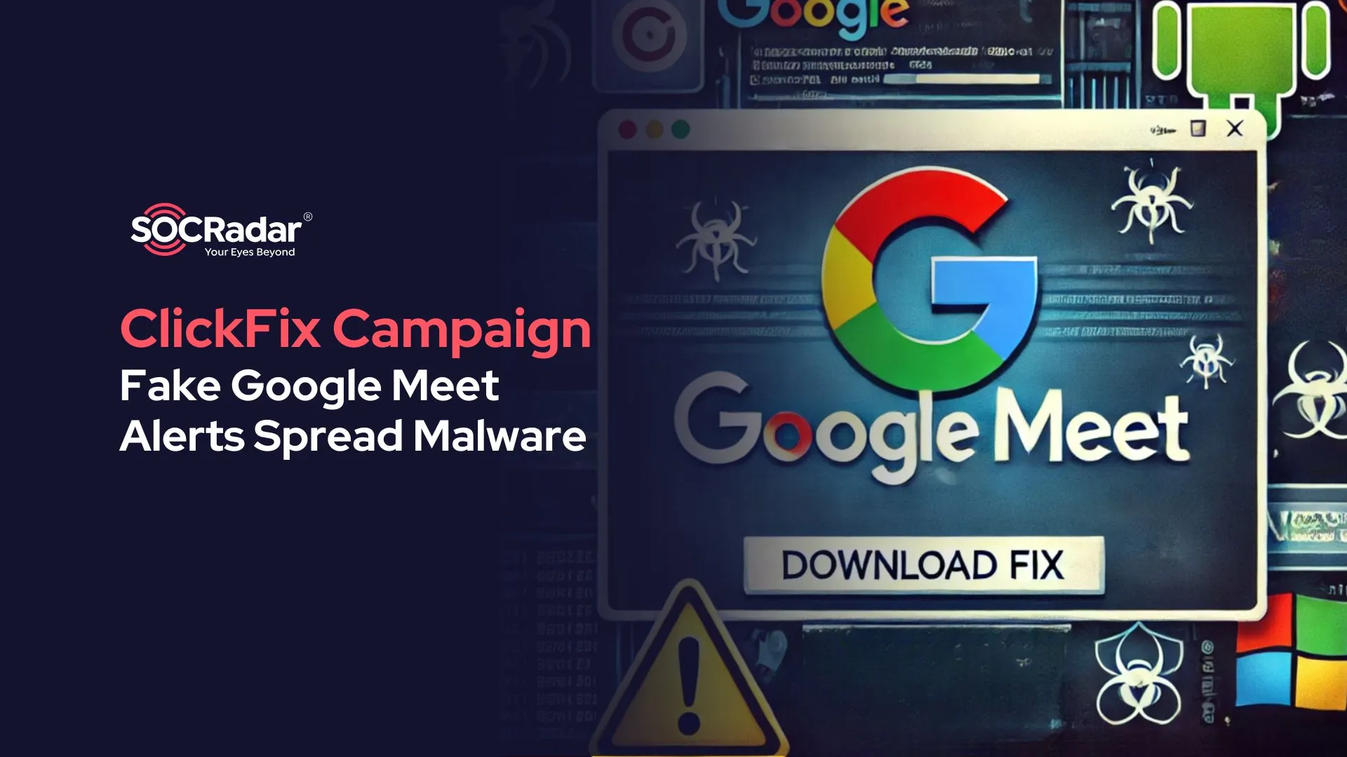 ClickFix Campaign: Fake Google Meet Alerts Spread Malware Across ...