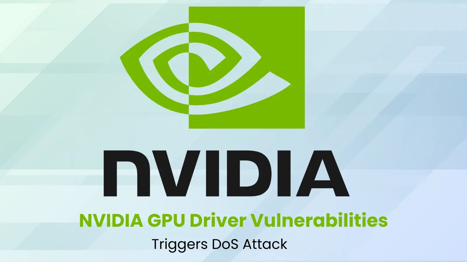NVIDIA GPU Display Driver Vulnerabilities Let Attackers Trigger DoS ...
