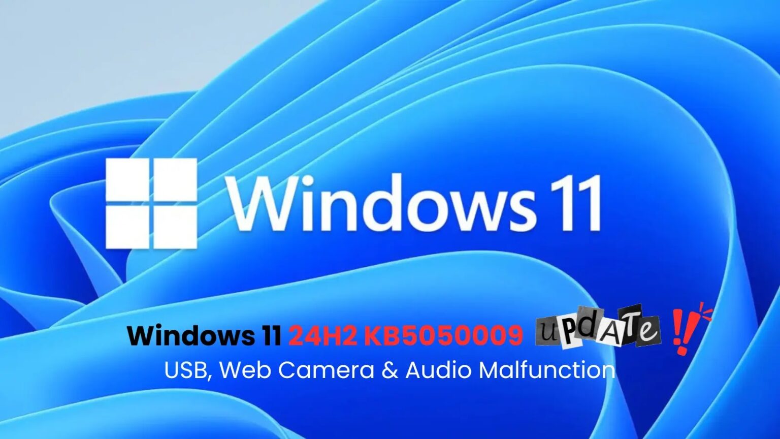 Windows 11 24H2 Update Breaks Web camera, Audio, & USB - HEAL Security ...